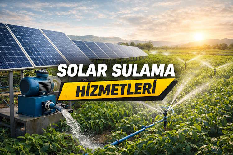 Solar Enerjili Tarımsal Sulama Sistemleri